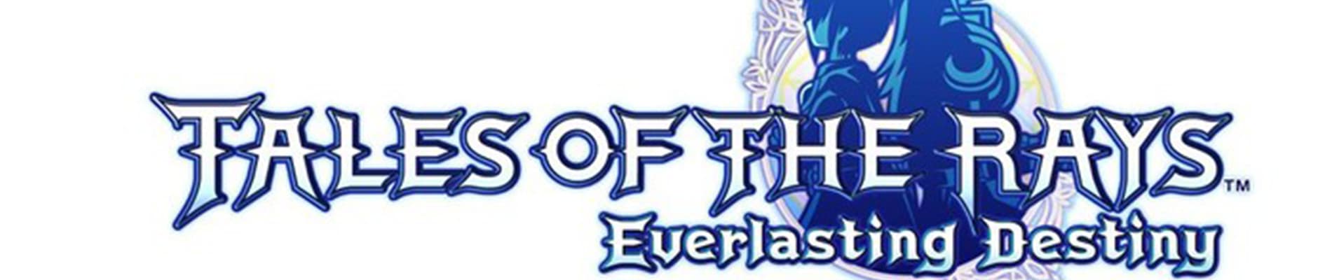 Tales of the Rays: Everlasting Destiny